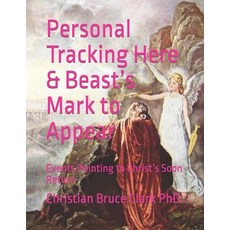 (영문도서) Personal Tracking Here & Beast's Mark to Appear: Events Pointing to Christ's Soon Return Paperback, Leading Insights, English, 9798887964539