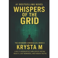 (영문도서)Whispers of the Grid: A Post-Collapse Sci-Fi Thriller of Rogue AIs Cults and S... Paperback, Independently Published, English, 9798267773119