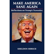 (영문도서)Make America Sane Again: Reflections on Trump's Travesties Paperback, First Hill Books, English, 9781839999499