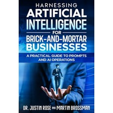 (영문도서) Harnessing Artificial Intelligence for Brick-and-Mortar Businesses: A Practical Guide to Prom... Paperback, Independently Published, English, 9798872001508