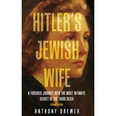 (영문도서)Hitler's Jewish Wife: A Forensic Journey Into the Most Intimate Secret of the Th... Hardcover, Unbound Press Books, English, 9781971207063