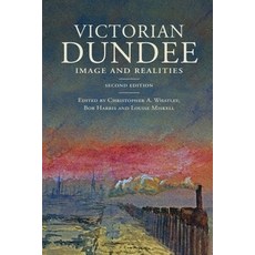 (영문도서)Victorian Dundee: Image and Realities Paperback, Edinburgh University Press, English, 9781399563673