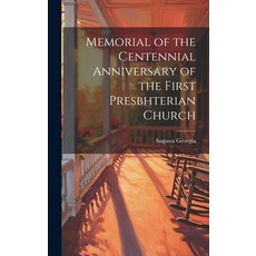 (영문도서) Memorial of the Centennial Anniversary of the First Presbhterian Church Hardcover, Legare Street Press, English, 9781019824252