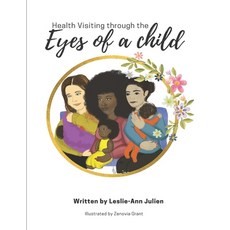 (영문도서) Health Visiting Through the Eyes Of A Child Paperback, Independently Published, English, 9798526247313