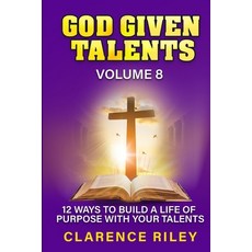 (영문도서)God Given Talents - Volume 8: 12 Ways to Build a Life of Purpose with Your Talents Paperback, Independently Published, English, 9798287516031