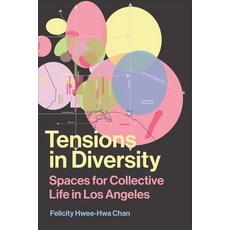 (영문도서) Tensions in Diversity: Spaces for Collective Life in Los Angeles Hardcover, University of Toronto Press, English, 9781487545123