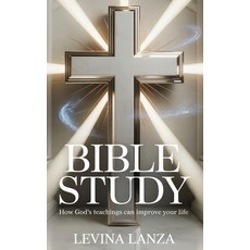 (영문도서)Bible Study Simplified: How God's Teachings Can Improve Your Life Hardcover, Levina Lanza, English, 9781068467929