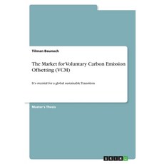 (영문도서)The Market for Voluntary Carbon Emission Offsetting (VCM): It's Potential for a... Paperback, Grin Verlag, English, 9783389159170