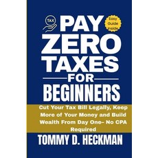(英文圖書)Pay Zero Taxes for Beginners: Cut Your Tax Bill Legally Keep More of Your Money... 平裝版, Independently Published, 英文