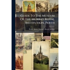 (英文圖書)Guide To The Museum Of The Murray Royal Institution Perth 平裝版, Hutson Street Press, 英文