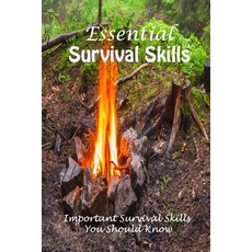 Essential Survival Skills: Important Survival Skills You Should Know: Life- Saving Skills Paperback, Independently Published, English, 9798724634076