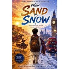 (영문도서)From Sand to Snow: The Boy of Two Worlds Paperback, Independently Published, English, 9798199365949