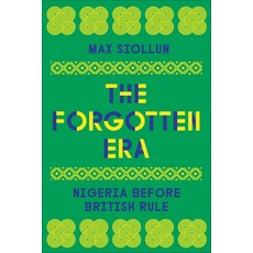 (영문도서)The Forgotten Era: Nigeria Before British Rule Paperback, Pluto Press (UK), English, 9780745352046