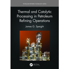 (영문도서) Thermal and Catalytic Processing in Petroleum Refining Operations Paperback, CRC Press, English, 9781032027319