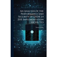 (영문도서)An Analysis of the Performance and Security of J2SDK 1.4 JSSE Implementation of... Hardcover, Hutson Street Press, English, 9781025134253
