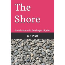 (영문도서)The Shore: An adventure in the Gospel of John Paperback, Independently Published, English, 9798274477666
