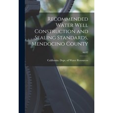 (영문도서) Recommended Water Well Construction and Sealing Standards Mendocino County; no.62 Paperback, Hassell Street Press, English, 9781015128125