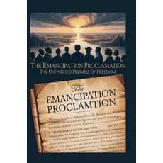 (영문도서)The Emancipation Proclamation: The Unfinished Promise of Freedom: 1 000 Trivia Q... Paperback, Independently Published, English, 9798242453067