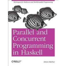 Parallel and Concurrent Programming in Haskell, O'Reilly Media