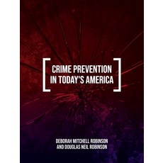 (영문도서) Crime Prevention in Today's America Hardcover, Cognella Academic Publishing, English, 9798823368667