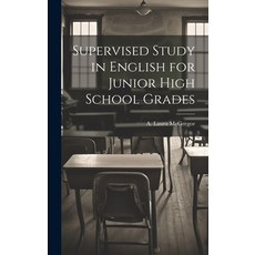 (영문도서) Supervised Study in English for Junior High School Grades Hardcover, Legare Street Press, 9781019866429