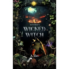 (영문도서) Kentree's Wicked Witch Paperback, Independently Published, English, 9798333965417