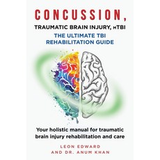 CONCUSSION TRAUMATIC BRAIN INJURY mTBI ULTIMATE REHABILITATION GUIDE: Your holistic manual for tra... Paperback, 978-1-64516-902-4, English, 9781645169024