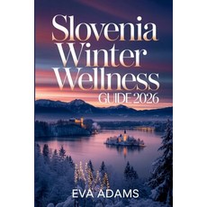 (英文圖書)SLOVENIA Winter Wellness Guide 2026: Thermal Spas Alpine Lakes & Festive Market... 平裝版, Independently Published, 英文