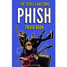 The Totally Awesome Phish Trivia Book Paperback, Bridge Press, English, 9781955149037