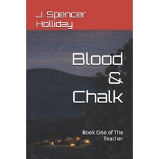 (영문도서)Blood & Chalk: Book One of The Teacher Paperback, Independently Published, English, 9798261720683