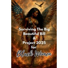(영문도서)Surviving the Big Beautiful Bill and Project 2025 for Black Women Paperback, Rachael Reed, English, 9798231815296