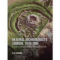 (영문도서)An Aerial Archaeologist's Logbook 1970-1995: 100 Air Photographs from Northern... Paperback, Sidestone Press, English, 9789464263985