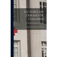 (영문도서) Lectures on Diseases of Children: a Handbook for Physicians and Students Hardcover, Legare Street Press, English, 9781013828621