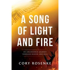 (영문도서)A Song of Light & Fire: An Uncensored Journey Through Heaven and Hell Paperback, Forge & Fire Press, English, 9798993858609