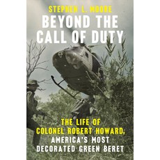 (영문도서) Beyond the Call of Duty: The Life of Colonel Robert Howard America's Most Decorated Green Beret Paperback, Dutton Caliber, English, 9780593475843