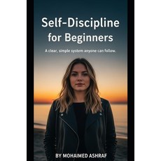 (영문도서)Self-Discipline for Beginners A clear simple system anyone can follow. Paperback, Independently Published, English, 9798244416336