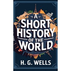(영문도서)A Short History of the World: Tracing Humanity's Journey from Ancient Times to t... Hardcover, Grapevine, English, 9789360078225