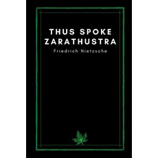 Thus Spoke Zarathustra by Friedrich Nietzsche Paperback, Independently Published, English, 9798711785972