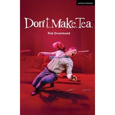 (영문도서) Don't. Make. Tea. Paperback, Methuen Drama, English, 9781350501911
