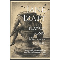 (英文圖書)play on song depeche mode : songs made into stories from depeche mode you got... 平裝版, Independently Published, 英文