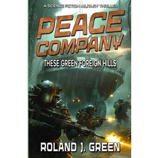 (영문도서) Peace Company: These Green Foreign Hills - Book 2 Paperback, Caliber Books, English, 9781635296587