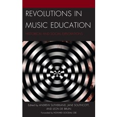 (영문도서) Revolutions in Music Education: Historical and Social Explorations Paperback, Lexington Books, English, 9781666907070