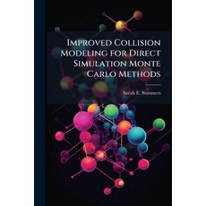 (英文圖書)Improved Collision Modeling for Direct Simulation Monte Carlo Methods 平裝版, Hutson Street Press, 英文