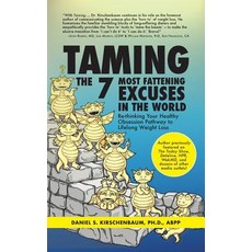 Taming the 7 Most Fattening Excuses in the World: Re-thinking Your Healthy Obsession Pathway to Life... Paperback, Warren Publishing, Inc, English, 9781732336254