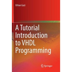 (영문도서) A Tutorial Introduction to VHDL Programming Paperback, Springer, English, 9789811347641
