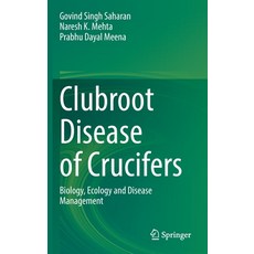 (영문도서) Clubroot Disease of Crucifers: Biology Ecology and Disease Management Hardcover, Springer, English, 9789811621321