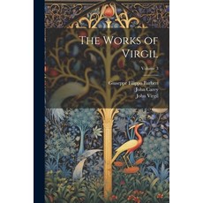 (영문도서) The Works of Virgil; Volume 3 Paperback, Legare Street Press, English, 9781022865792