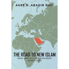 (영문도서) The Road to New Islam: Mahfouz Arkoun Abu Zaid Kassim and Other Muslim and... Paperback, Fulton Books, English, 9781649527066