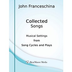 (영문도서)Collected Songs - Musical Settings from Song Cycles and Plays Paperback, BearManor Media, English, 9798887717821