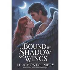 (영문도서)Bound by Shadow Wings: A Fantasy Romance Novel Paperback, Independently Published, English, 9798263832704